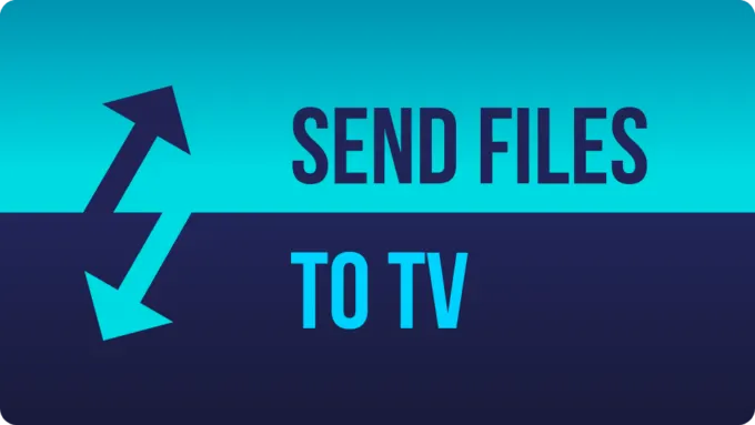 Send files to TV